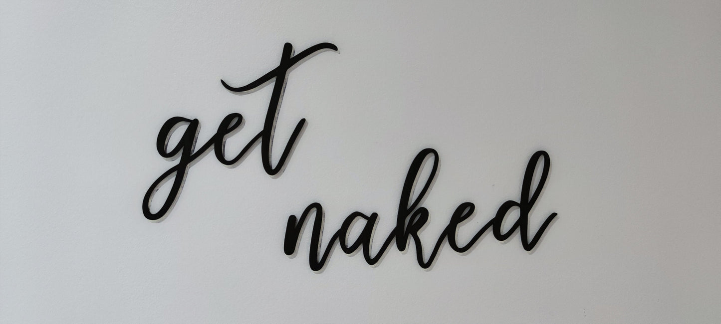 Get naked/bathroom/bathroom decoration/bathroom sign/bathroom lettering/get naked lettering/bathroom decoration/wooden lettering
